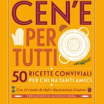 Cen'è per tutti! 50 ricette conviviali per chi ha tanti amici